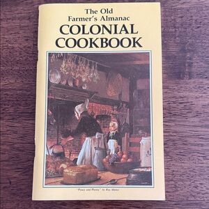 The Old Farmer’s Almanac Colonial Cookbook